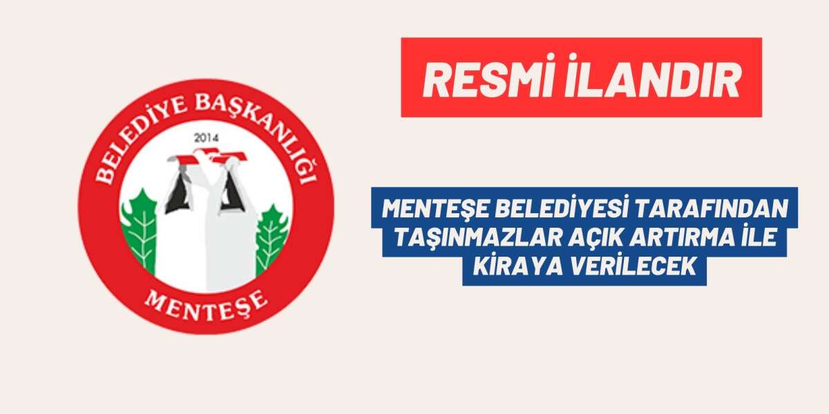 MENTEŞE BELEDİYESİ TARAFINDAN TAŞINMAZLAR AÇIK ARTIRMA İLE KİRAYA VERİLECEK