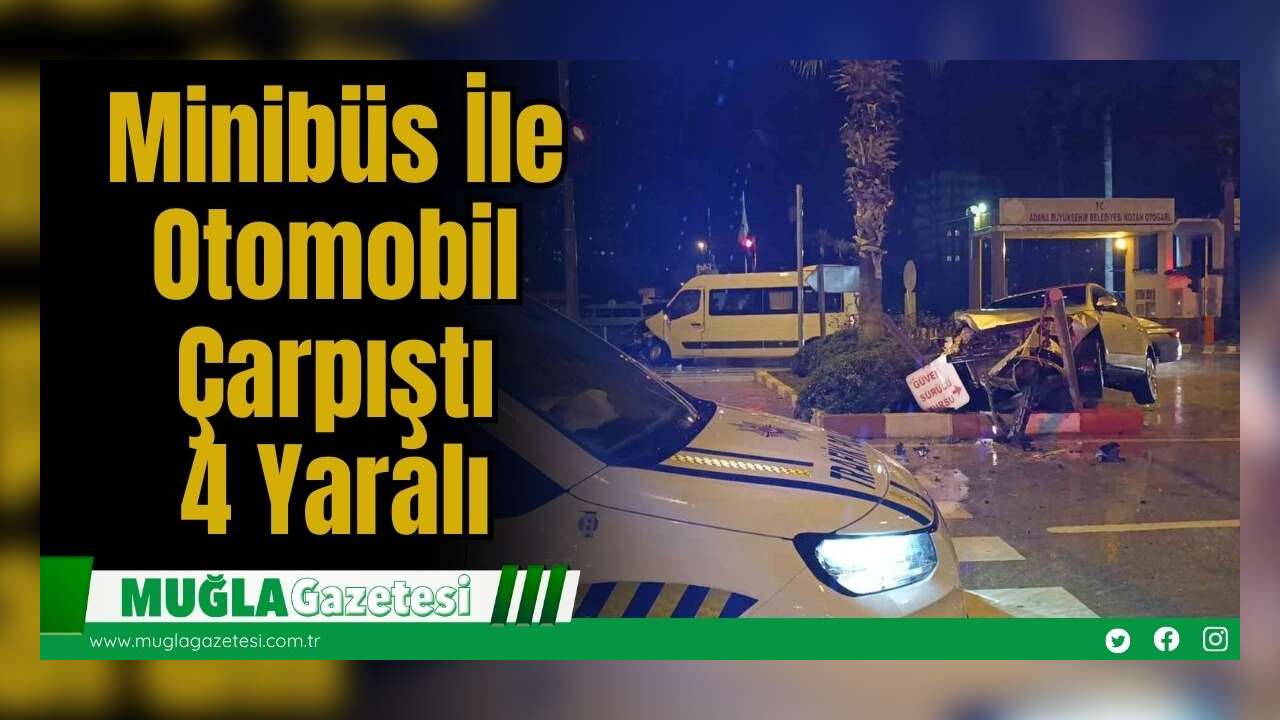 Minibüs İle Otomobil Çarpıştı: 4 Yaralı