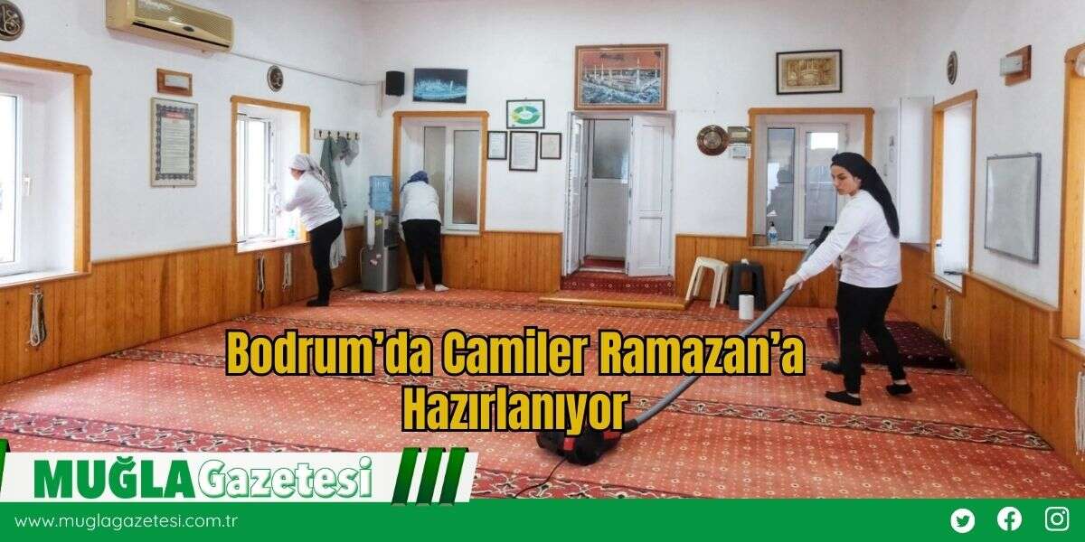 Bodrum’da Camiler Ramazan’a Hazırlanıyor
