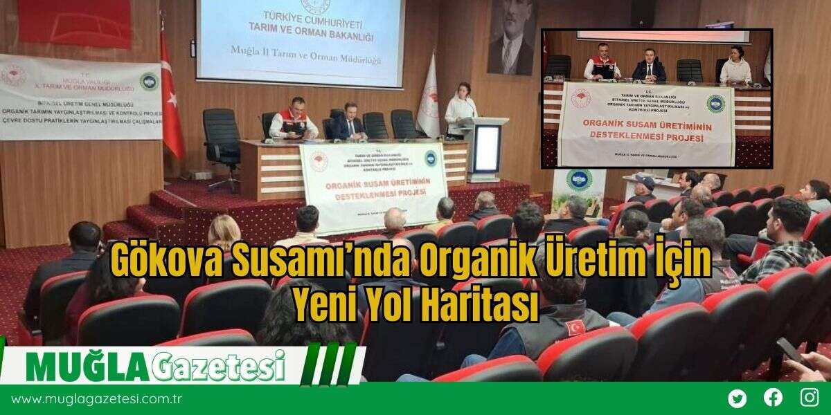 Gökova Susamı’nda Organik Üretim İçin Yeni Yol Haritası