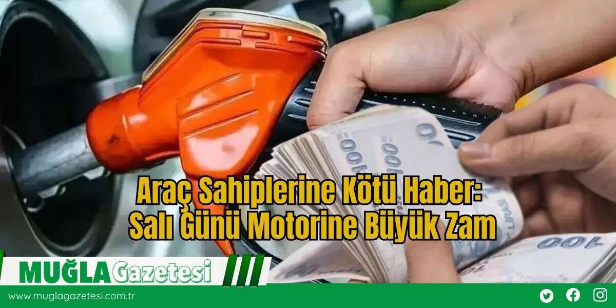 Araç Sahiplerine Kötü Haber: Salı Günü Motorine Büyük Zam