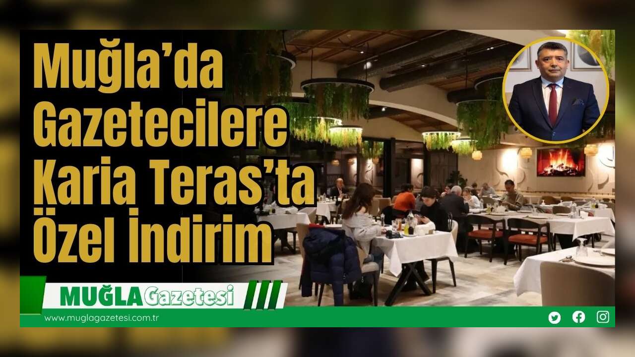 Muğla’da Gazetecilere Karia Teras’ta Özel İndirim