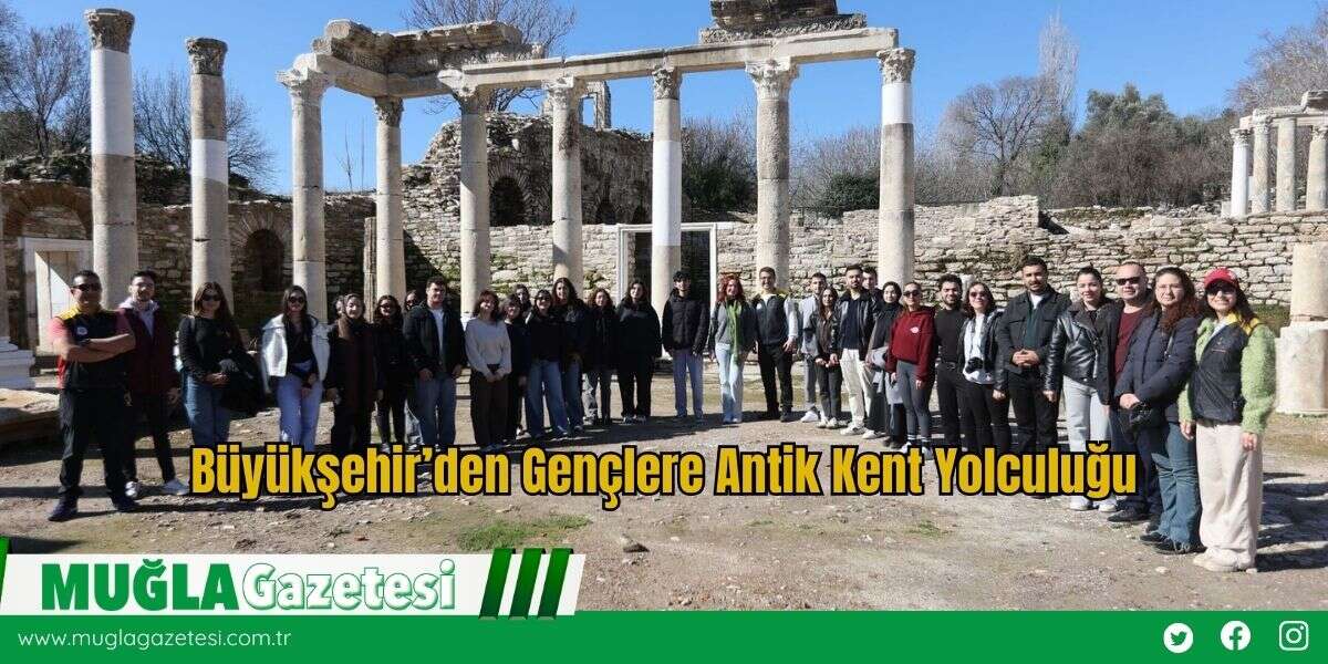 Büyükşehir’den Gençlere Antik Kent Yolculuğu