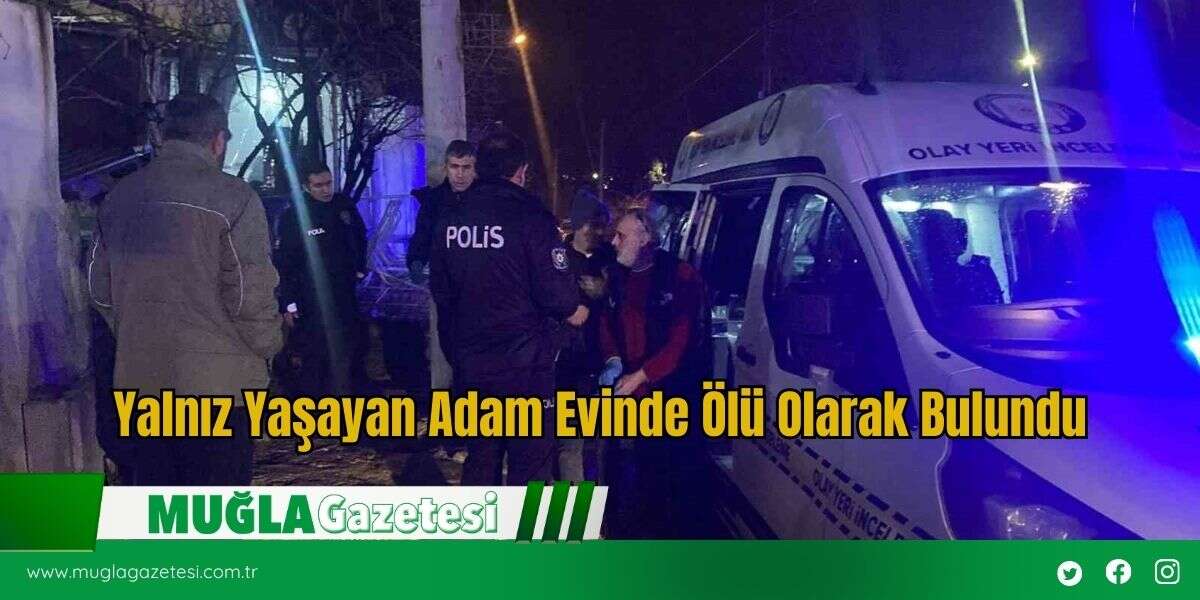 Yalnız Yaşayan Adam Evinde Ölü Olarak Bulundu