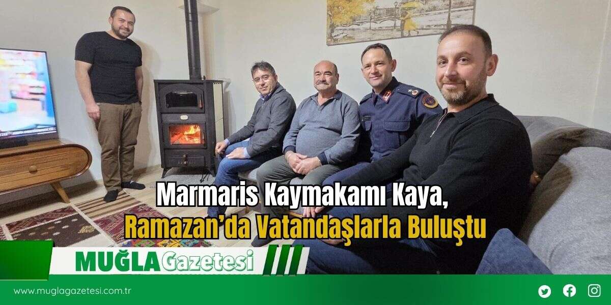 Marmaris Kaymakamı Kaya, Ramazan’da Vatandaşlarla Buluştu