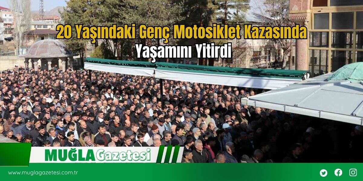 20 Yaşındaki Genç Motosiklet Kazasında Yaşamını Yitirdi