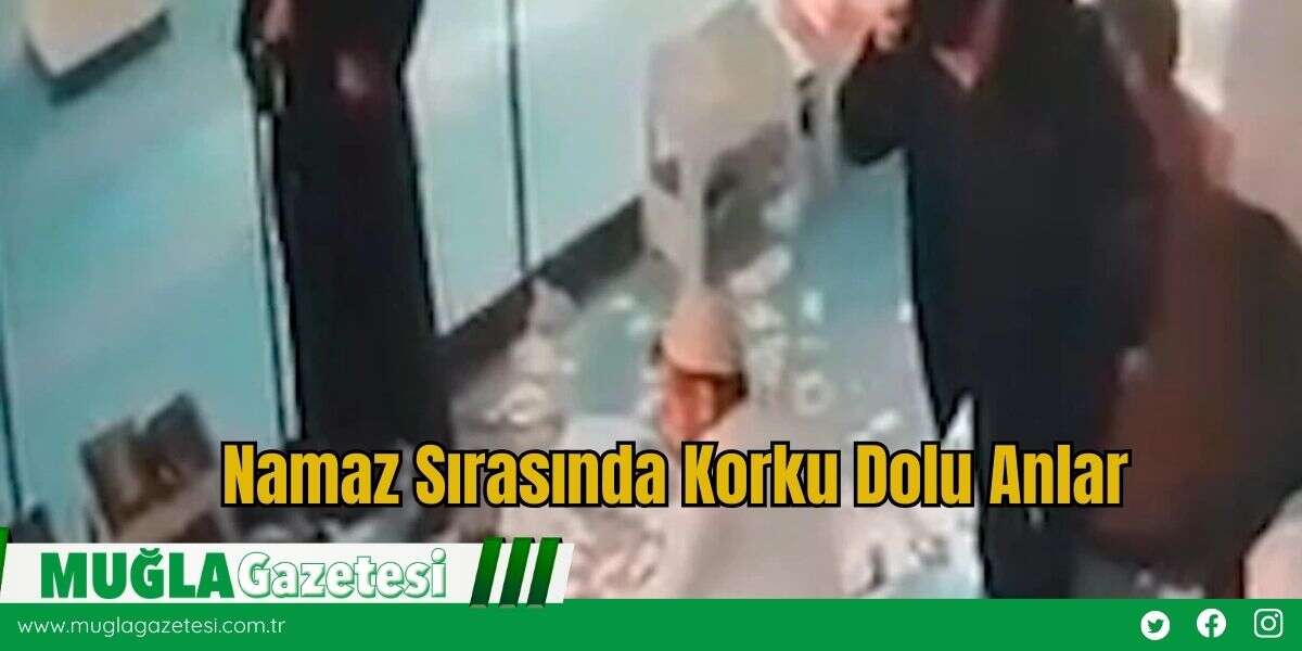 Namaz Sırasında Korku Dolu Anlar