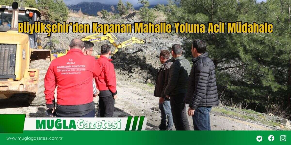 Büyükşehir’den Kapanan Mahalle Yoluna Acil Müdahale