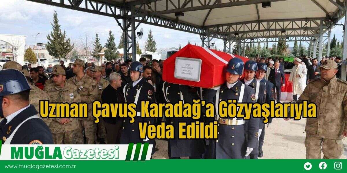 Uzman Çavuş Karadağ’a Gözyaşlarıyla Veda Edildi