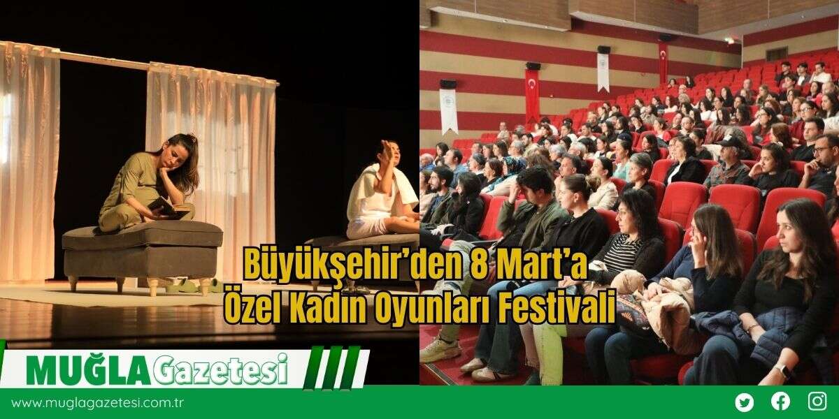 Büyükşehir’den 8 Mart’a Özel Kadın Oyunları Festivali