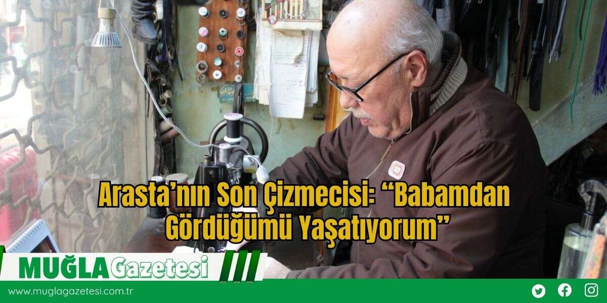 Arasta’nın Son Çizmecisi: “Babamdan Gördüğümü Yaşatıyorum”
