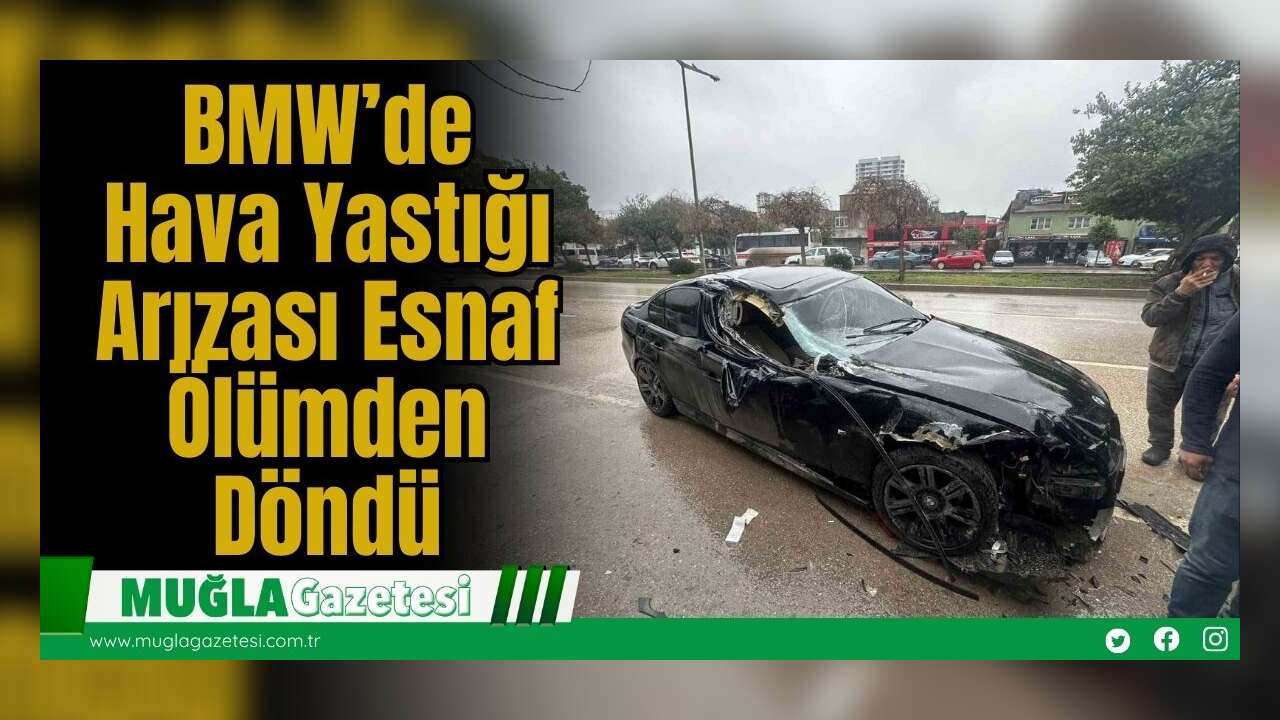BMW’de Hava Yastığı Arızası: Esnaf Ölümden Döndü