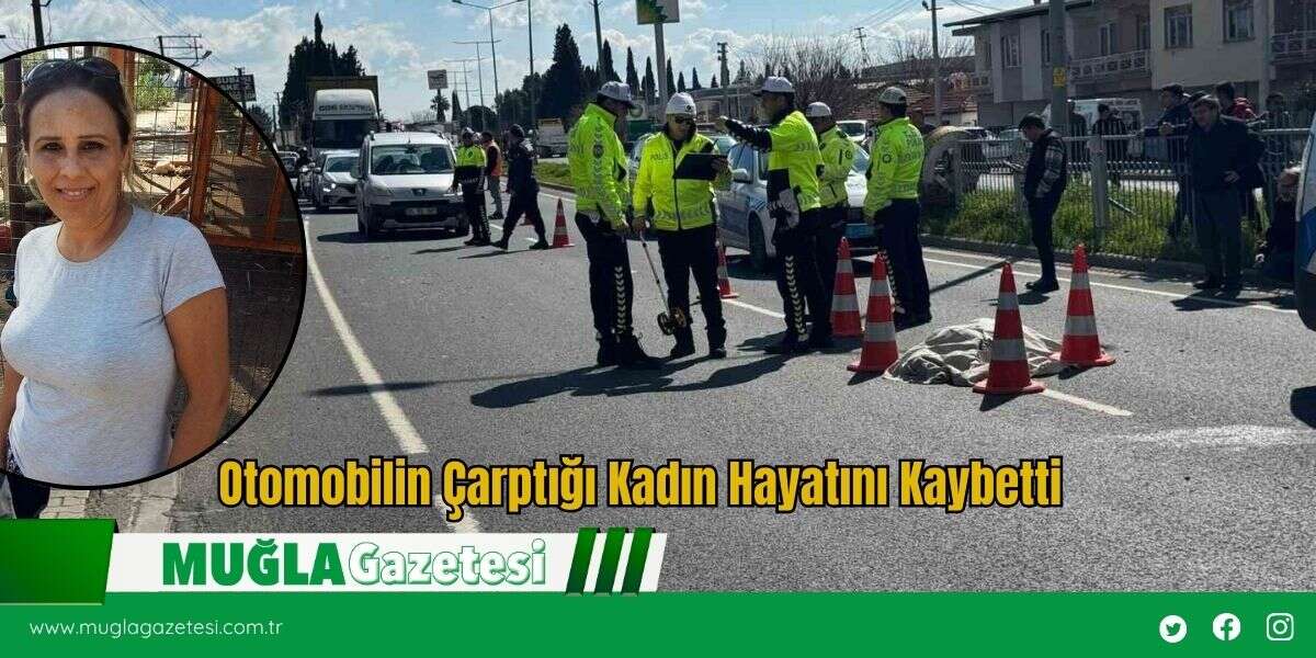 Otomobilin Çarptığı Kadın Hayatını Kaybetti