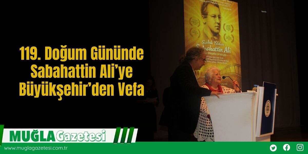 119. Doğum Gününde Sabahattin Ali’ye Büyükşehir’den Vefa