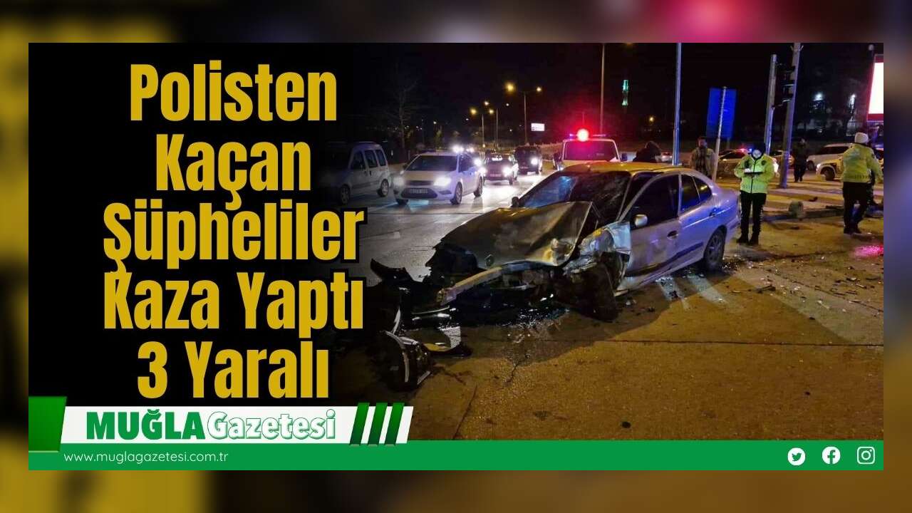 Polisten Kaçan Şüpheliler Kaza Yaptı: 3 Yaralı