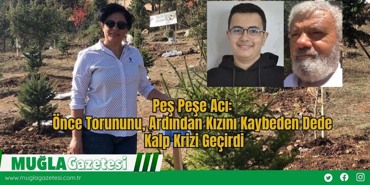 Peş Peşe Acı: Önce Torununu, Ardından Kızını Kaybeden Dede Kalp Krizi Geçirdi