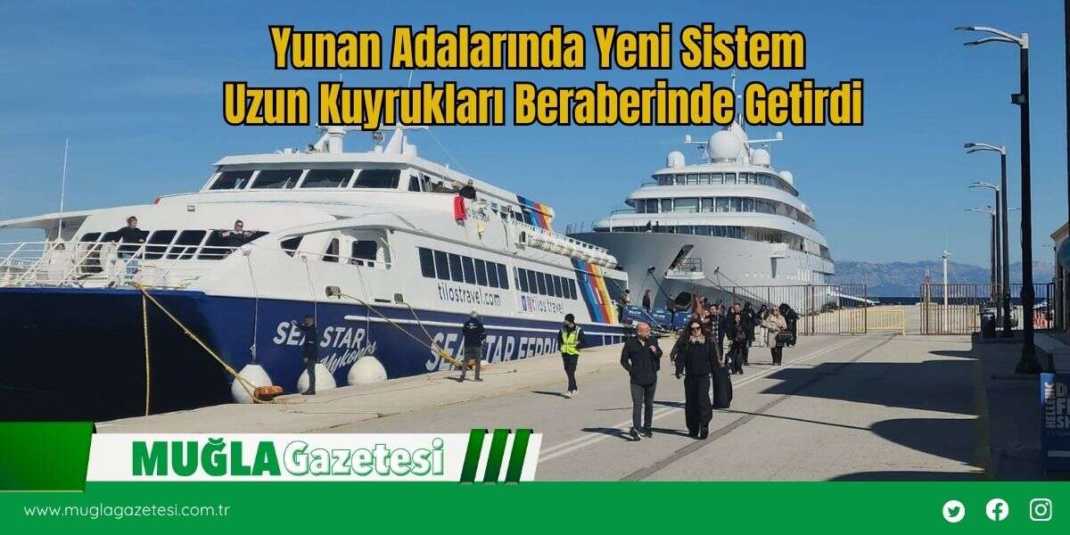 Yunan Adalarında Yeni Sistem Uzun Kuyrukları Beraberinde Getirdi