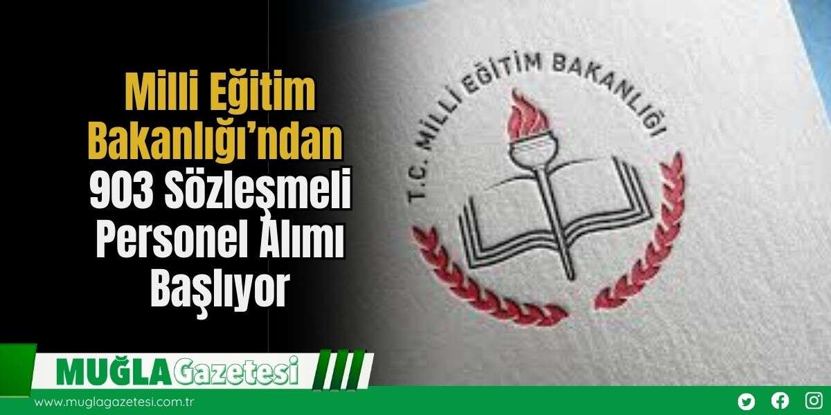 Milli Eğitim Bakanlığı’ndan 903 Sözleşmeli Personel Alımı Başlıyor