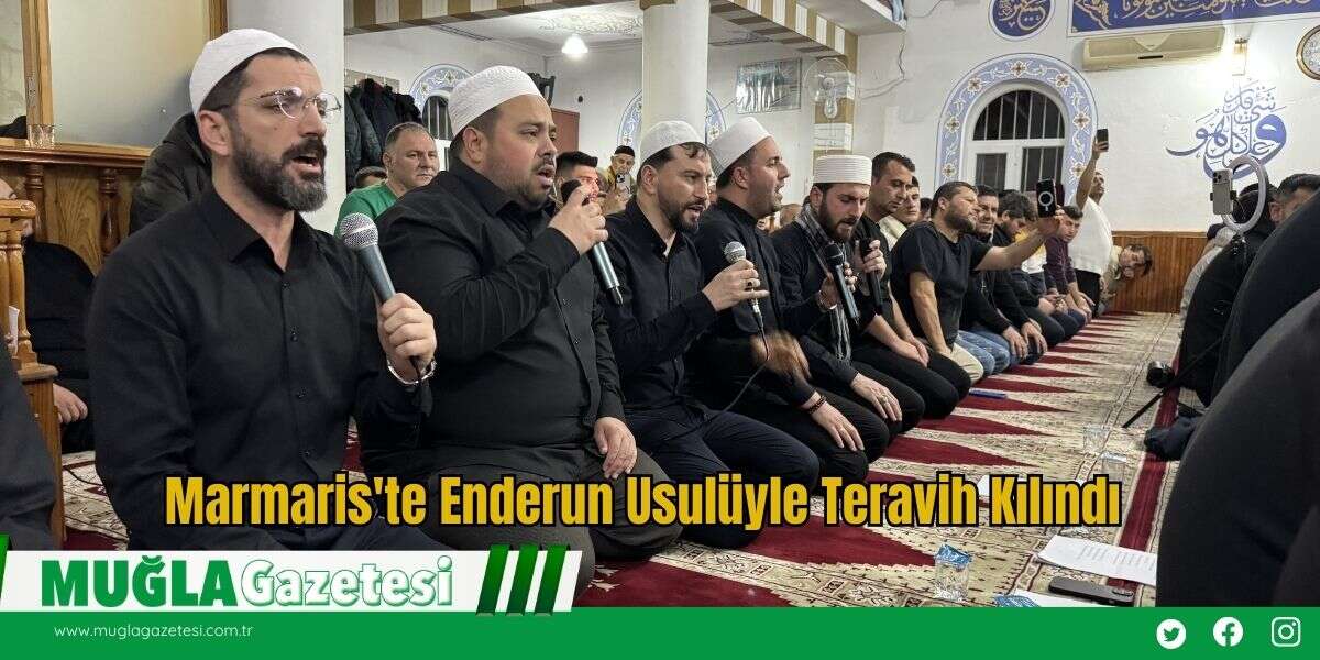Marmaris'te Enderun Usulüyle Teravih Kılındı