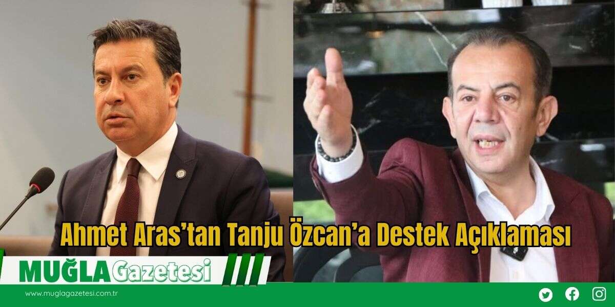 Ahmet Aras’tan Tanju Özcan’a Destek Açıklaması