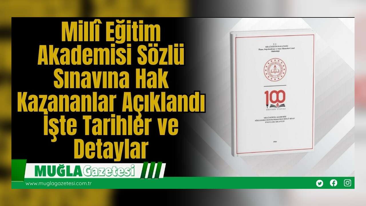 Millî Eğitim Akademisi Sözlü Sınavına Hak Kazananlar Açıklandı: İşte Tarihler ve Detaylar
