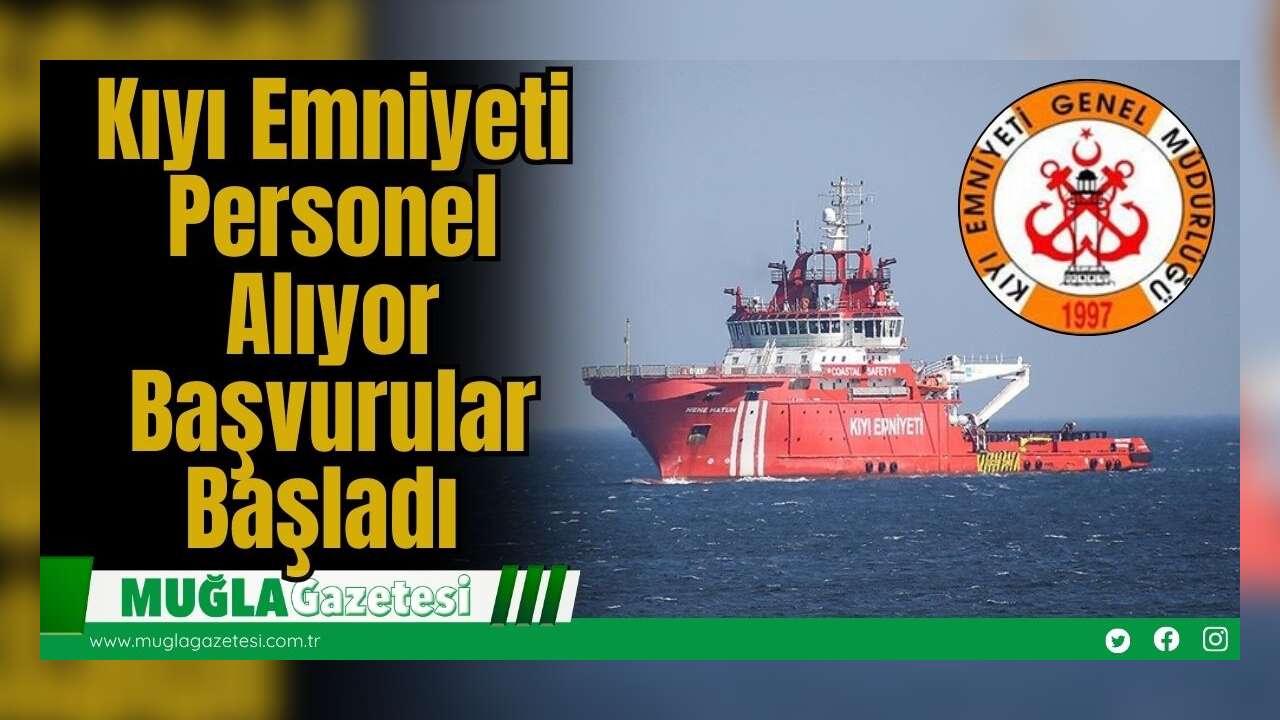 Kıyı Emniyeti Personel Alıyor: Başvurular Başladı
