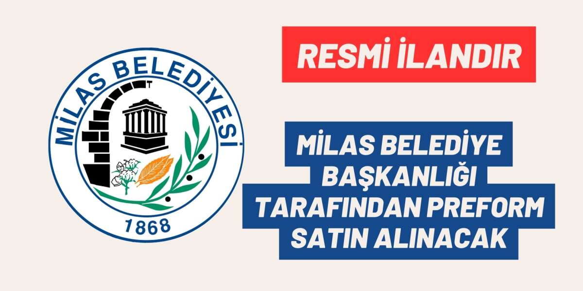 MİLAS BELEDİYE BAŞKANLIĞI TARAFINDAN PREFORM SATIN ALINACAK