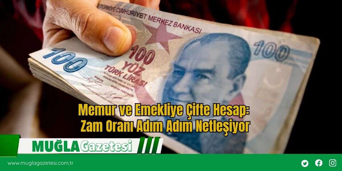 Memur ve Emekliye Çifte Hesap: Zam Oranı Adım Adım Netleşiyor