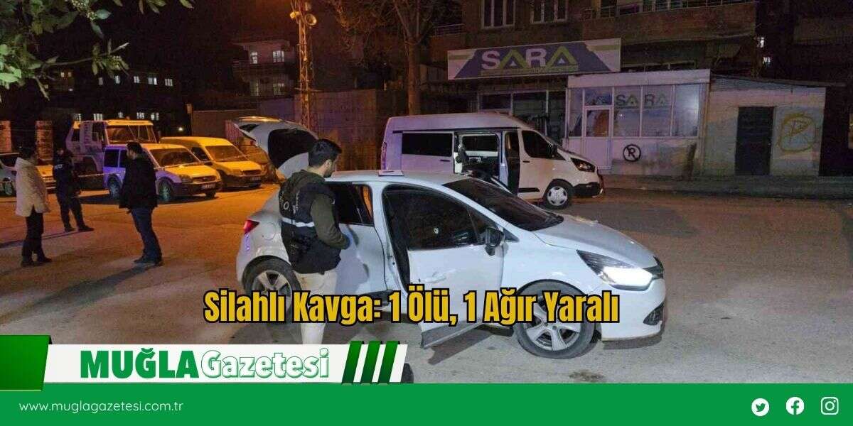 Silahlı Kavga: 1 Ölü, 1 Ağır Yaralı