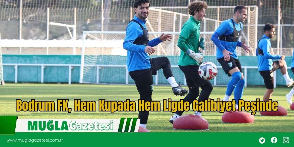 Bodrum FK, Hem Kupada Hem Ligde Galibiyet Peşinde