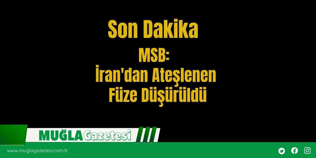 MSB: İran'dan ateşlenen füze düşürüldü