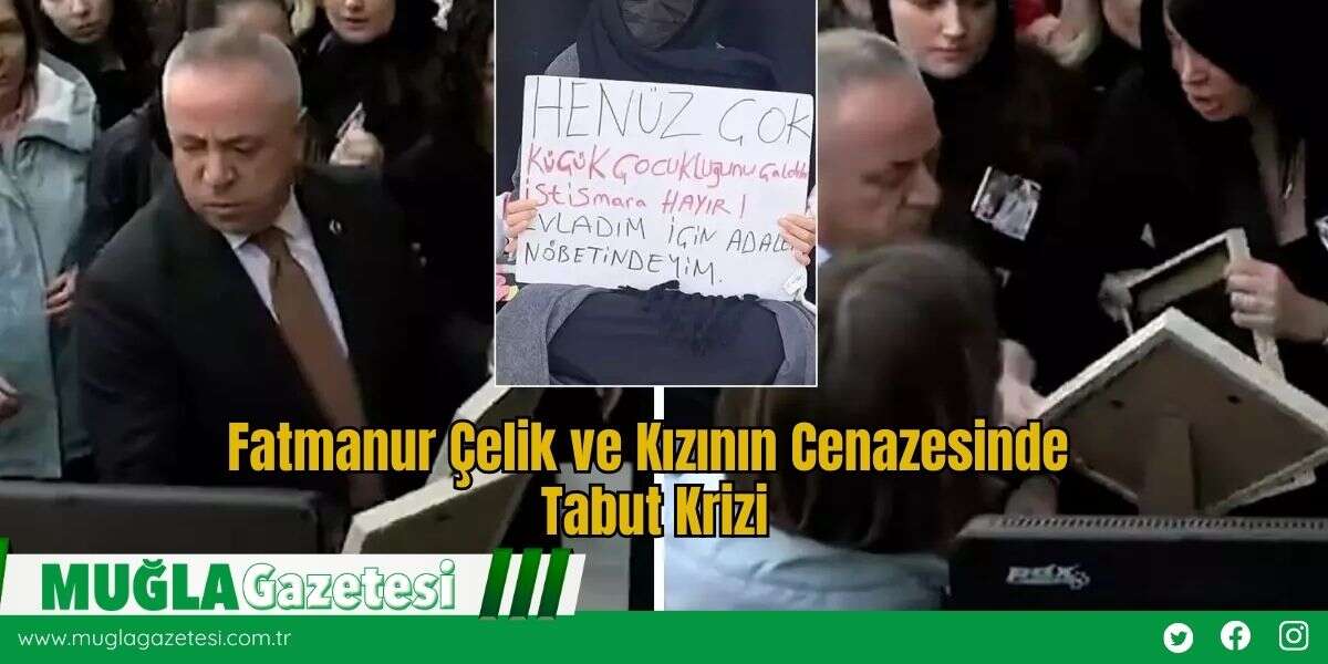 Fatmanur Çelik ve Kızının Cenazesinde Tabut Krizi