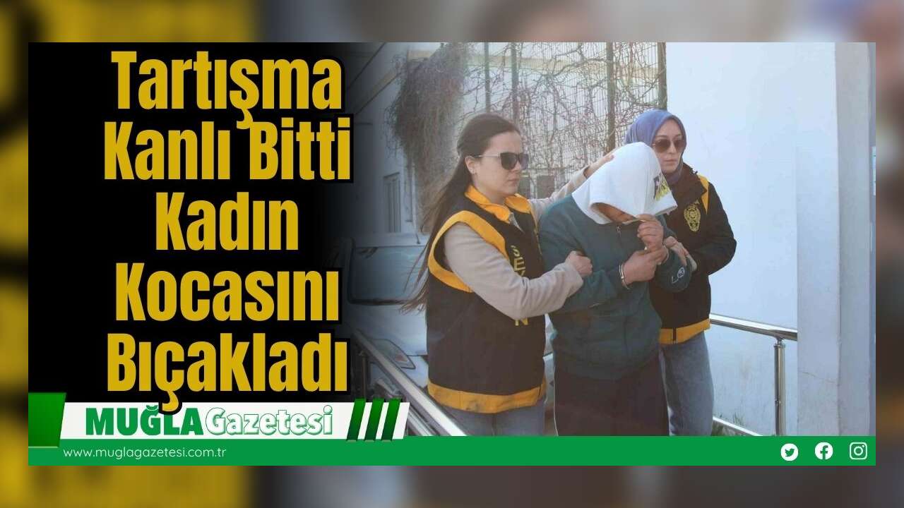 Tartışma Kanlı Bitti: Kadın Kocasını Bıçakladı