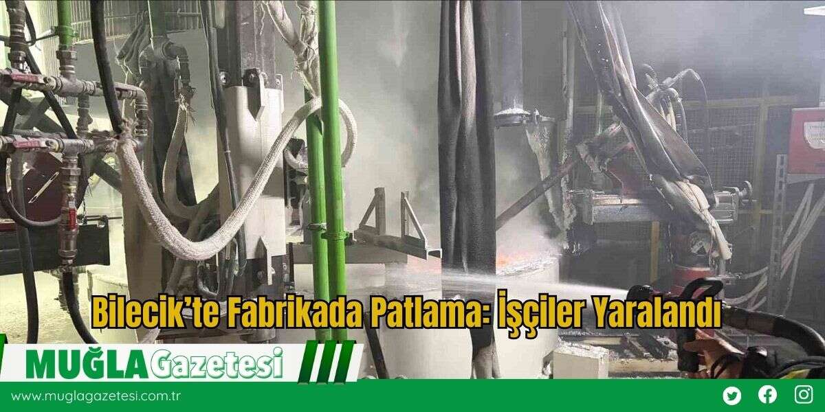 Bilecik’te Fabrikada Patlama: İşçiler Yaralandı