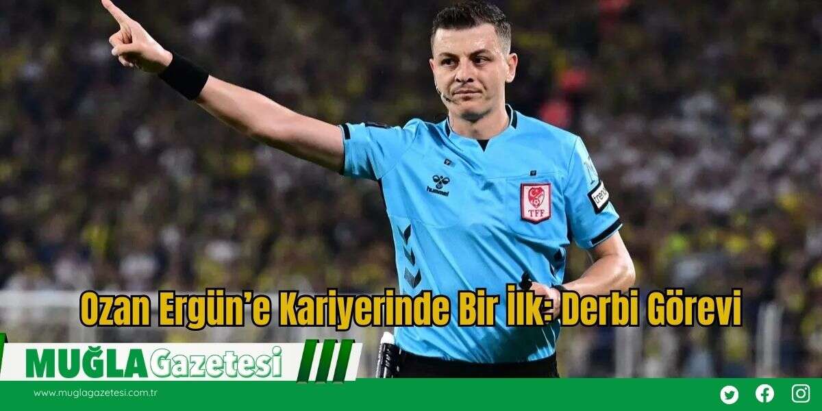 Ozan Ergün’e Kariyerinde Bir İlk: Derbi Görevi