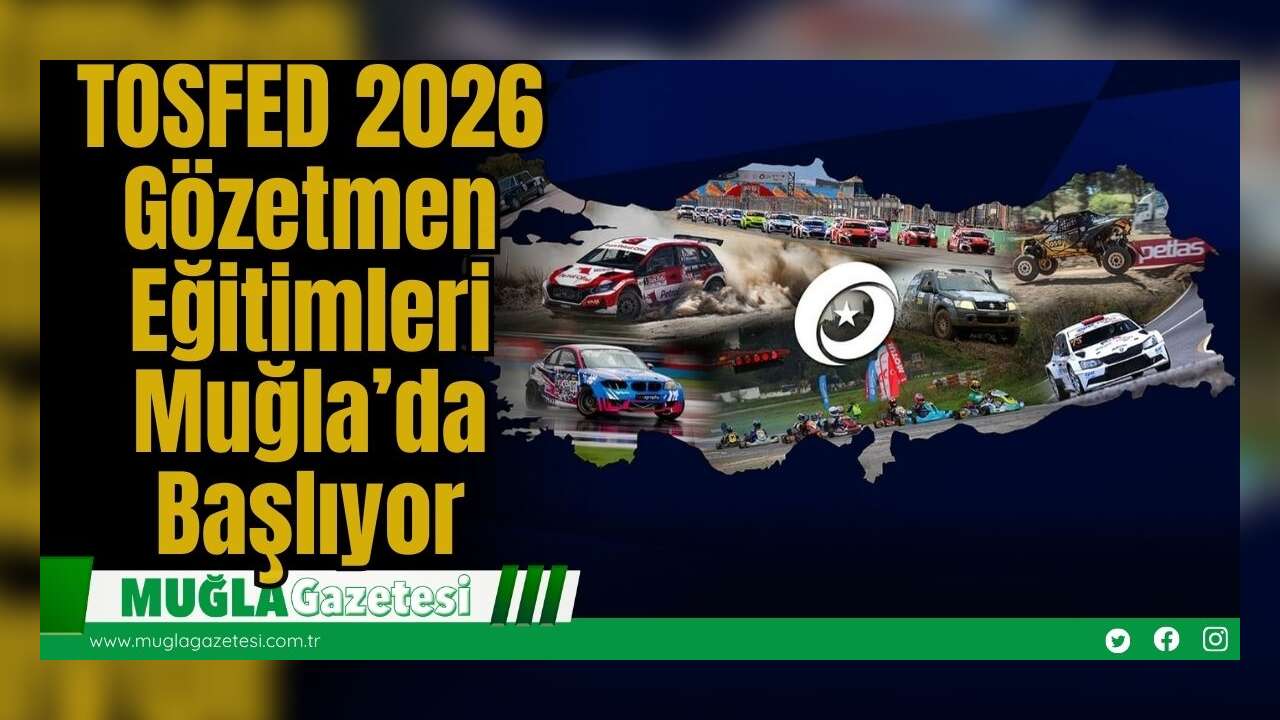 TOSFED 2026 Gözetmen Eğitimleri Muğla’da Başlıyor