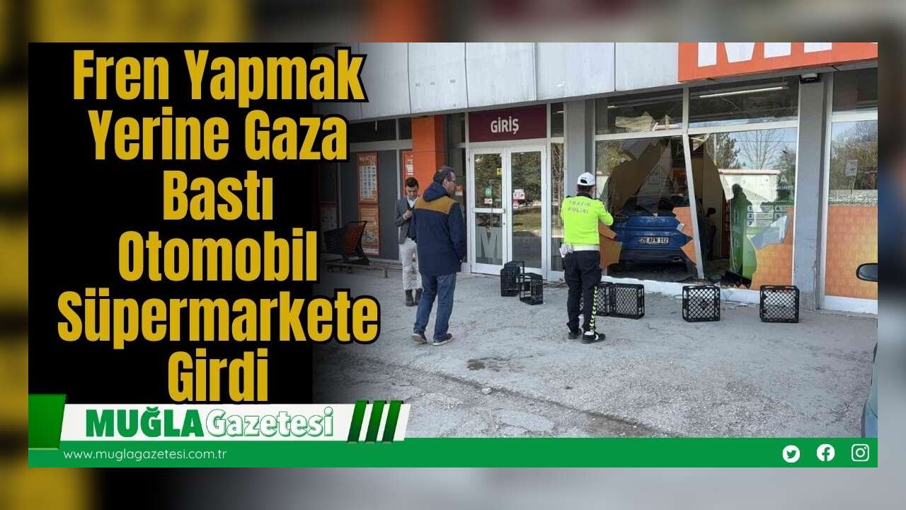 Fren Yapmak Yerine Gaza Bastı: Otomobil Süpermarkete Girdi