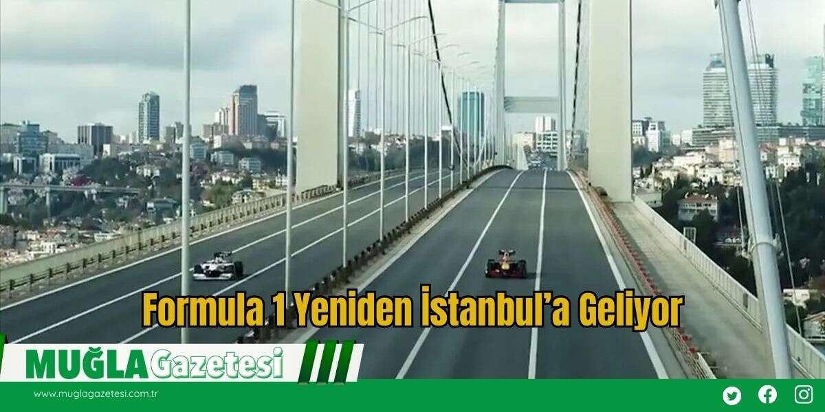 Formula 1 Yeniden İstanbul’a Geliyor