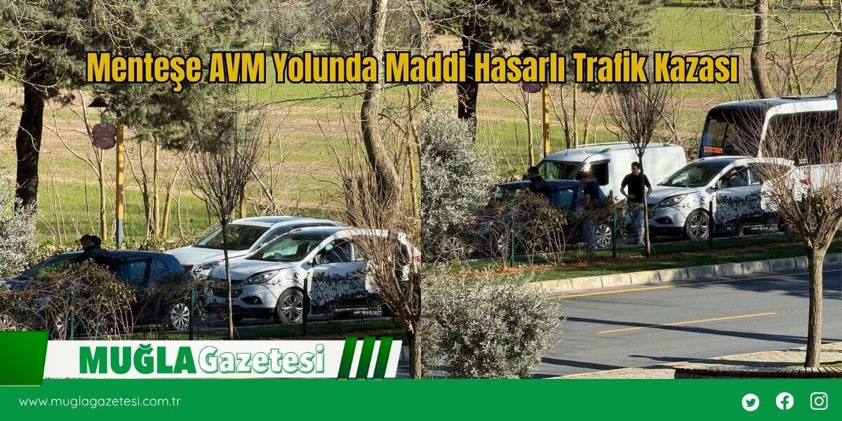 Menteşe AVM yolunda Maddi Hasarlı Trafik Kazası