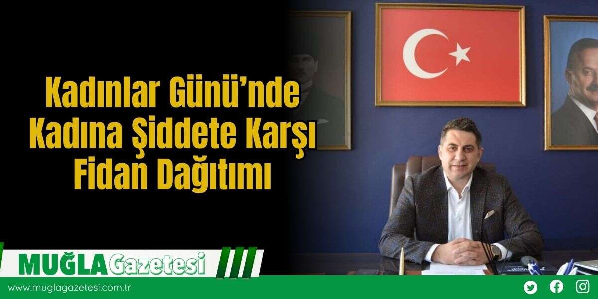 Kadınlar Günü’nde Kadına Şiddete Karşı Fidan Dağıtımı