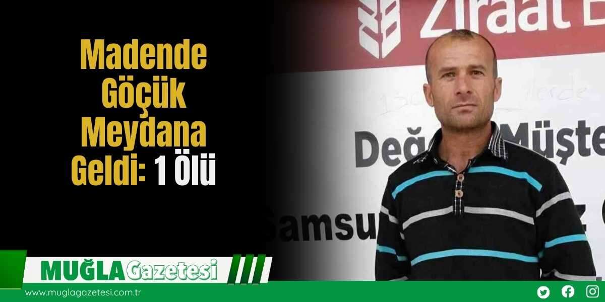 Madende Göçük Meydana Geldi: 1 Ölü