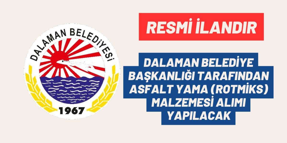 DALAMAN BELEDİYE BAŞKANLIĞI TARAFINDAN ASFALT YAMA (ROTMİKS) MALZEMESİ ALIMI YAPILACAK
