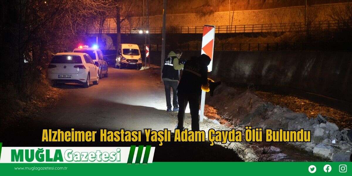 Alzheimer Hastası Yaşlı Adam Çayda *lü Bulundu