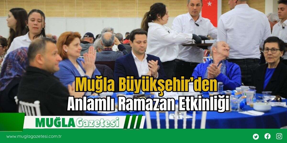 Muğla Büyükşehir’den Anlamlı Ramazan Etkinliği