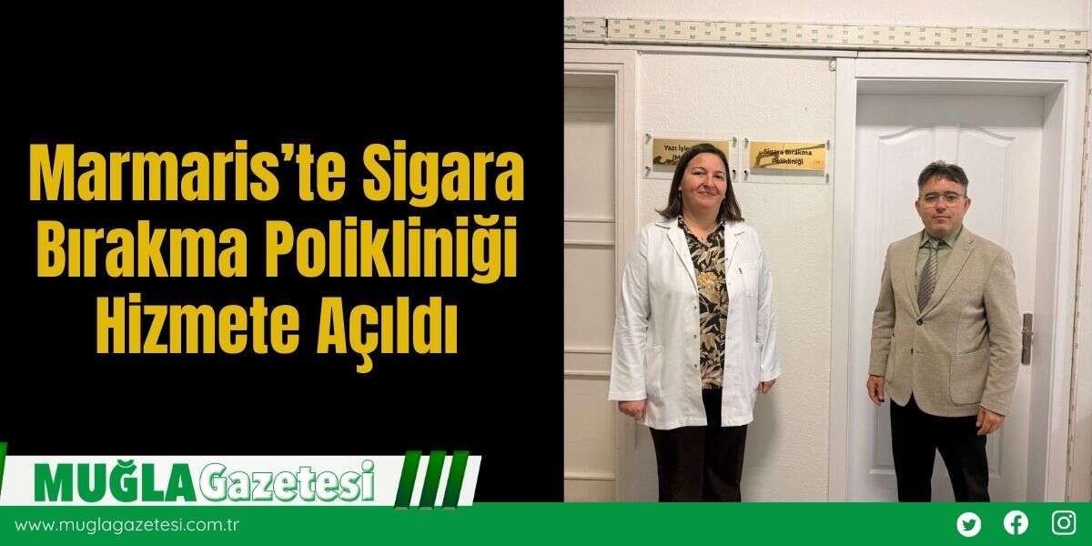 Marmaris’te Sigara Bırakma Polikliniği Hizmete Açıldı