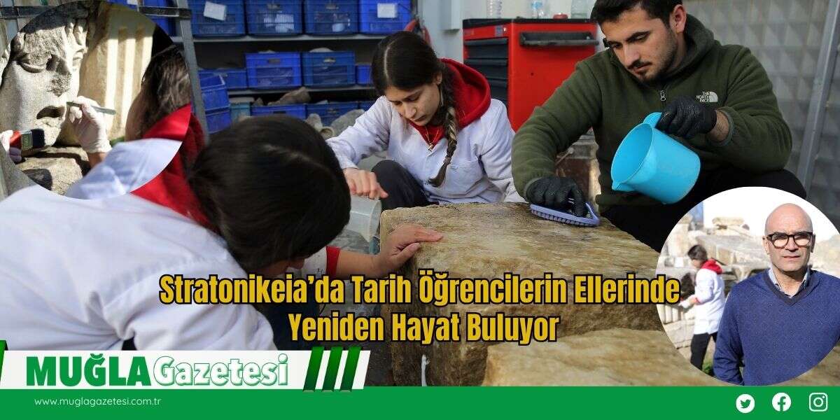 Stratonikeia’da Tarih Öğrencilerin Ellerinde  Yeniden Hayat Buluyor