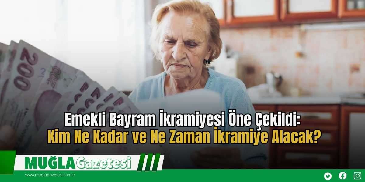 Emekli Bayram İkramiyesi Öne Çekildi: Kim Ne Kadar ve Ne Zaman İkramiye Alacak?