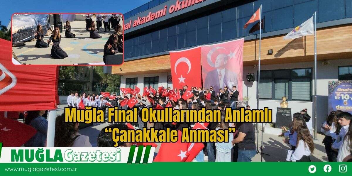 Muğla Final Okullarından Anlamlı “Çanakkale Anması”