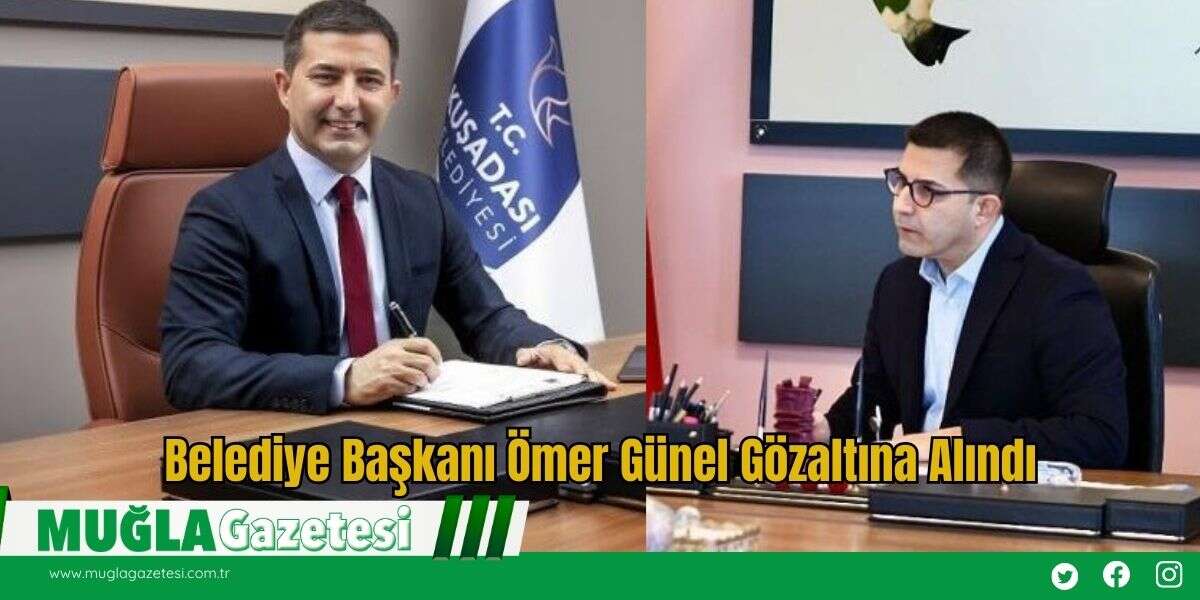 Belediye Başkanı Ömer Günel Gözaltına Alındı