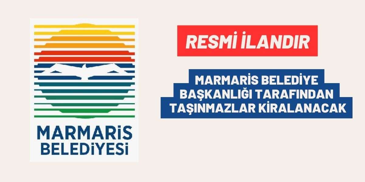 MARMARİS BELEDİYE BAŞKANLIĞI TARAFINDAN TAŞINMAZLAR KİRALANACAK